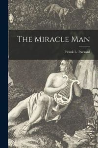 Produktbild: The Miracle Man [microform]