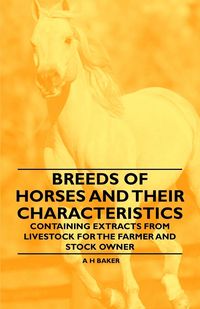Produktbild: Breeds of Horses and Their Characteristics - Containing Extracts from Livestock for the Farmer and Stock Owner