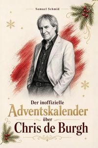 Produktbild: Der inoffizielle Adventskalender &uuml;ber Chris de Burgh
