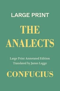 Produktbild: The Analects, a Large Print Annotated Edition