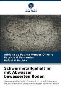 Produktbild: Schwermetallgehalt im mit Abwasser bew&auml;sserten Boden