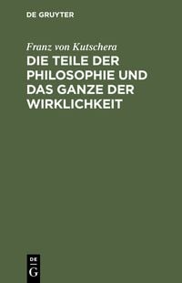 Produktbild: Die Teile der Philosophie und das Ganze der Wirklichkeit