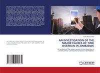 Produktbild: AN INVESTIGATION OF THE MAJOR CAUSES OF TIME OVERRUN IN ZIMBABWE