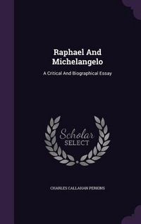 Produktbild: Raphael and Michelangelo: A Critical and Biographical Essay
