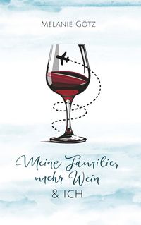 Produktbild: Meine Familie, mehr Wein & ich
