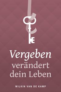 Produktbild: Vergeben ver&auml;ndert dein Leben