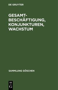Produktbild: Gesamtbesch&auml;ftigung, Konjunkturen, Wachstum
