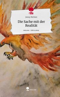 Produktbild: Die Sache mit der Realit&auml;t. Life is a Story - story.one