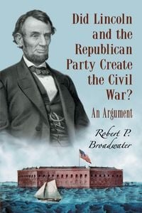 Produktbild: Did Lincoln and the Republican Party Create the Civil War?
