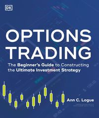 Bild vom Artikel Options Trading: The Beginner's Guide to Constructing the Ultimate Investment Strategy vom Autor Ann C. Logue