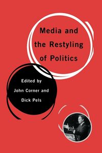 Produktbild: Media and the Restyling of Politics