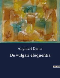 Produktbild: De vulgari eloquentia