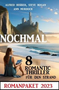 Produktbild: Nochmal 8 Romantic Thriller f&uuml;r den Strand 2023: Romanpaket