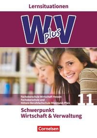 Produktbild: W plus V - Wirtschaft f&uuml;r Fachoberschulen und H&ouml;here Berufsfachschulen - FOS Hessen / FOS und HBFS Rheinland-Pfalz - Ausgabe 2017 - Pflichtbereich 11