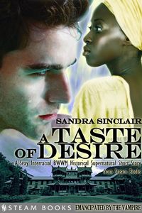 Produktbild: A Taste of Desire - A Sexy Interracial BWWM Historical Supernatural Short Story from Steam Books
