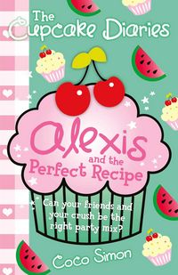 Produktbild: Simon, C: Cupcake Diaries: Alexis and the Perfect Recipe