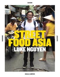 Produktbild: Nguyen, L: Luke Nguyen's Street Food Asia