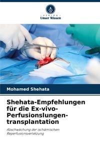 Produktbild: Shehata-Empfehlungen f&uuml;r die Ex-vivo-Perfusionslungen-transplantation