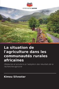 Produktbild: La situation de l'agriculture dans les communaut&eacute;s rurales africaines