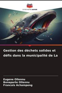 Produktbild: Gestion des d&eacute;chets solides et d&eacute;fis dans la municipalit&eacute; de La