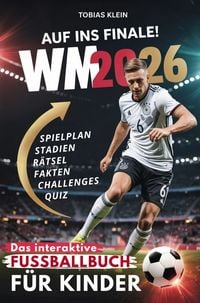 Produktbild: Auf ins Finale! - Das interaktive WM 2026 Fu&szlig;ballbuch f&uuml;r Kinder