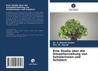 Produktbild: Eine Studie &uuml;ber die Umwelterziehung von Sch&uuml;lerinnen und Sch&uuml;lern