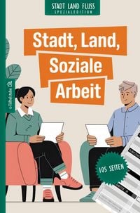 Produktbild: Stadt, Land, Soziale Arbeit - 105 Seiten - Stadt-Land-Fluss-Spezialedition f&uuml;r Sozialarbeiter