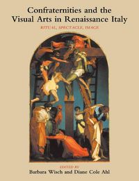 Produktbild: Confraternities and the Visual Arts in Renaissance Italy