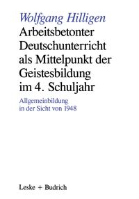 Produktbild: Arbeitsbetonter Deutschunterricht als Mittelpunkt der Geistesbildung im 4. Schuljahr