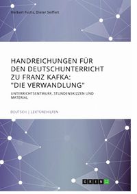 Produktbild: Handreichungen f&uuml;r den Deutschunterricht zu Franz Kafka: "Die Verwandlung"