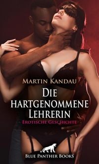 Produktbild: Die hartgenommene Lehrerin | Erotische Geschichte + 3 weitere Geschichten