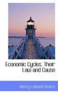 Produktbild: Economic Cycles, Their Law and Cause