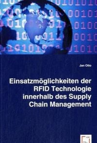 Produktbild: Otto, J: Einsatzm&ouml;glichkeiten der RFID Technologie innerhalb
