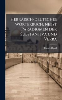 Produktbild: Hebr&auml;isch-deutsches W&ouml;rterbuch, nebst Paradigmen der Substantiva und Verba