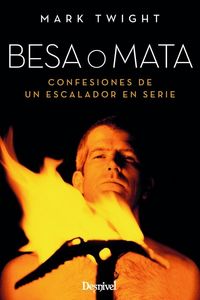 Produktbild: Besa o mata : confesiones de un escalador en serie