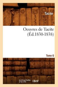 Produktbild: Oeuvres de Tacite. Tome 6 (&Eacute;d.1830-1838)