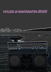 Produktbild: Holkki ja Rantaraitin j&auml;tk&auml;t
