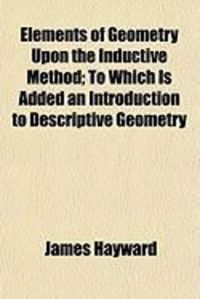 Produktbild: Elements of Geometry Upon the Inductive Method; To Which Is Added an Introduction to Descriptive Geometry