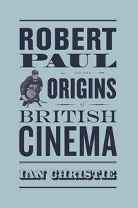 Produktbild: Robert Paul and the Origins of British Cinema