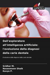 Produktbild: Dall'esploratore all'intelligenza artificiale: l'evoluzione della diagnosi della carie dentale