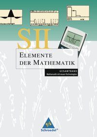 Produktbild: Elemente der Mathematik SII / Elemente der Mathematik SII - Mathematik mit neuen Technologien: Allgemeine Ausgabe 2006