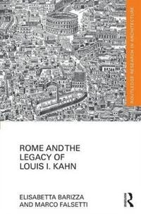 Produktbild: Barizza, E: Rome and the Legacy of Louis I. Kahn