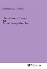 Produktbild: &Uuml;ber seltenere Formen der Brustdr&uuml;sengeschw&uuml;lste