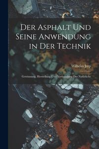Produktbild: Der Asphalt und Seine Anwendung in der Technik