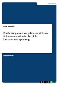 Produktbild: Erarbeitung eines Vorgehensmodells zur Softwareselektion im Bereich Unternehmensplanung