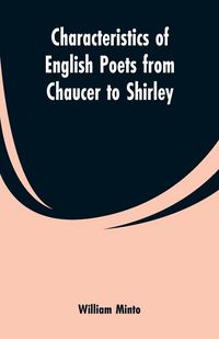 Produktbild: Characteristics of English Poets from Chaucer to Shirley