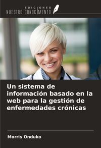 Produktbild: Un sistema de informaci&oacute;n basado en la web para la gesti&oacute;n de enfermedades cr&oacute;nicas