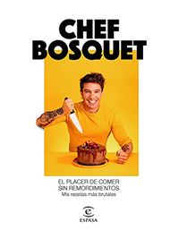 Produktbild: El placer de comer sin remordimientos : mis recetas m&aacute;s brutales