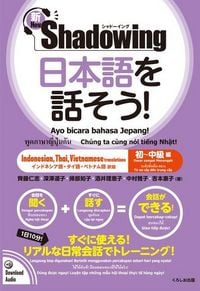 Produktbild: New-Shadowing: Let's Speak Japanese! Beginner to Intermediate Edition: Indonesian, Thai, Vietnamese Translations