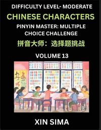 Produktbild: Kids Learn to Recognize Chinese Characters (Part 13) - Moderate Level Brain Activities, Discover Reading Simplified Chinese Characters, English and pinyin Edition, Test Series with Easy Lessons, HSK All Levels